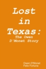 Image for Lost in Texas: the Owen D&#39;monet Story
