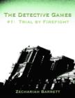 Image for Detective Games - #1: Trial By Firefight