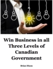 Image for Win Business In All Three Levels of Canadian Government