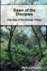 Image for Dawn of the Disciples - Part One of the Arlanian Trilogy