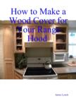Image for How to Make a Wood Cover for Your Range Hood Cabinet