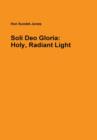 Image for Soli Deo Gloria: Holy, Radiant Light