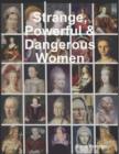 Image for Strange, Powerful &amp; Dangerous Women