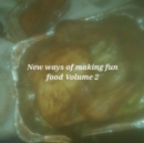 Image for New ways of making fun food remake