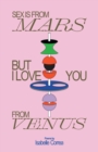 Image for SEX IS FROM MARS BUT I LOVE YOU FROM VENUS