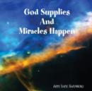 Image for God Supplies and Miricles Happen