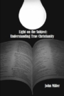 Image for Light on the Subject: Understanding True Christianity