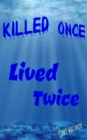 Image for Killed Once, Lived Twice