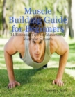 Image for Muscle Building Guide for Beginners: 14 Essential Tips for Maximizing Muscular Growth