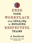 Image for Free Your Workplace from Bullying by Building Respectful Teams