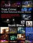 Image for True Crime: 12 Most Notorious Murder Stories