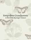 Image for Forty-three Grandparents - A Novelette By Angie Tonucci