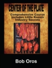 Image for Center of the Plate: Comprehensive Course Includes Little Known Industry Secrets