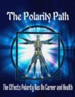 Image for Polarity Path - The Effects Polarity Has On Career and Health