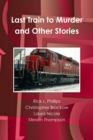 Image for Last Train to Murder and Other Stories