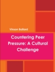 Image for Countering Peer Pressure: A Cultural Challenge