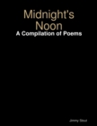 Image for Midnight&#39;s Noon: A Compilation of Poems