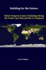 Image for Building for the Future: China&#39;s Progress in Space Technology During the Tenth 5-Year Plan and the U.S. Response