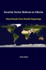 Image for Security Sector Reform in Liberia: Mixed Results from Humble Beginnings