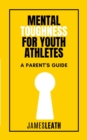 Image for Mental Toughness for Youth Athletes: A parent&#39;s Guide