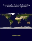 Image for Overcoming the Obstacles to Establishing A Democratic State in Afghanistan