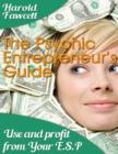 Image for Psychic Entrepreneur&#39;s Guide - Use and Profit from Your E. S. P