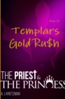 Image for The Priest &amp; The Princess : Templars Gold Ru$h: Book 13