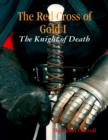 Image for Red Cross of Gold I : The Knight of Death