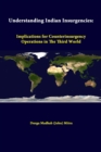 Image for Understanding Indian Insurgencies: Implications for Counterinsurgency Operations in the Third World