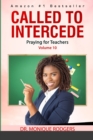 Image for Called to Intercede Volume 10 : Praying for Teachers