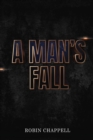 Image for A Man&#39;s Fall
