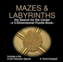 Image for Mazes &amp; Labyrinths - the Search for the Center ~ a 3-Dimensional Puzzle Book ~