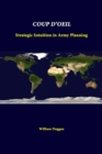 Image for Coup D&#39;oeil: Strategic Intuition in Army Planning