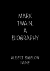 Image for Mark Twain, a Biography
