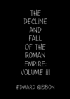 Image for Decline and Fall of the Roman Empire: Volume 3