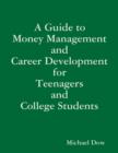 Image for Guide to Money Management and Career Development for Teenagers and College Students
