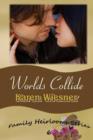 Image for Worlds Collide, Book 6 of the Family Heirlooms Series