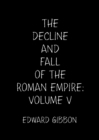 Image for Decline and Fall of the Roman Empire: Volume 5