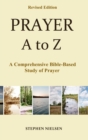 Image for Prayer A to Z: A Comprehensive Bible-Based Study of Prayer