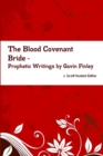 Image for The Blood Covenant Bride -- Prophetic Writings by Gavin Finley MD