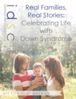 Image for Real Families, Real Stories: Celebrating Life With Down Syndrome
