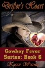 Image for Drifter&#39;s Heart, Book 6, A Cowboy Fever Series Novel