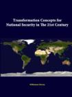 Image for Transformation Concepts for National Security in the 21st Century