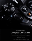 Image for Complete Guide to Olympus&#39; Om-d E-m1