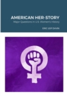 Image for American Her-Story : Major Questions in U. S. Women&#39;s History