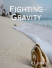 Image for Fighting Gravity