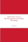 Image for John Lyly&#39;s Love&#39;s Metamorphosis and Midas