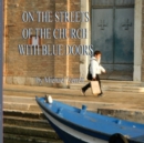 Image for THE Streets of the Church with Blue Doors