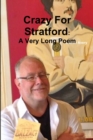 Image for Crazy for Stratford: A Very Long Poem