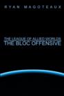 Image for The League of Allied Worlds: the Bloc Offensive